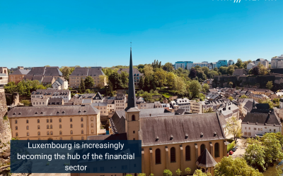 Luxembourg is increasingly becoming the hub of the financial sector